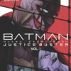 Batman: Justice Buster vol 1, 2, 3, 4