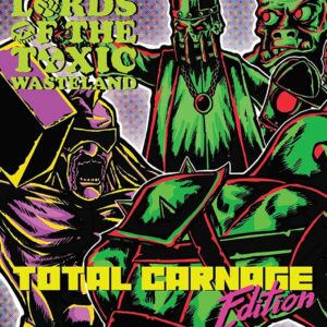 Neon Lords of the Toxic Wasteland Total Carnage Edition