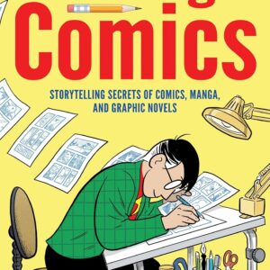 Making Comics: Storytelling Secrets of Comics, Manga and Graphic Novels